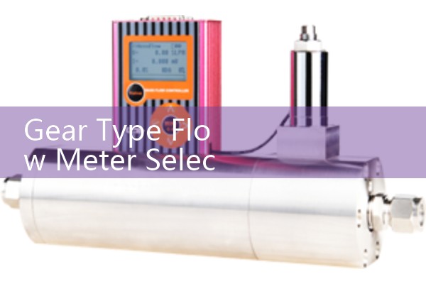 Gear Type Flow Meter Selection: High-Pressure Micro-Flow Monitoring for Lubricants and Hydraulics