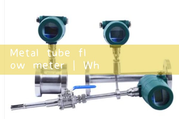 metal tube flow meter|mass flow meter