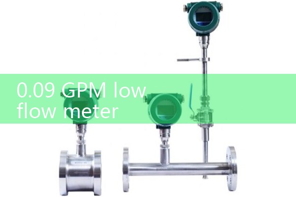 0.09 GPM low flow meter